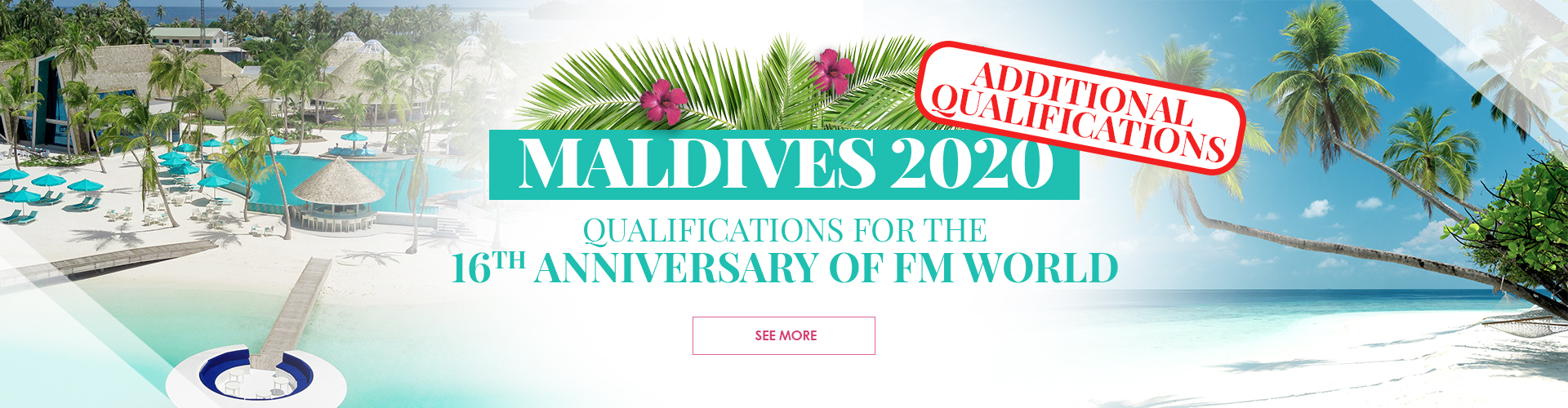 ADDITIONAL QUALIFICATIONS FOR THE 16TH ANNIVERSARY OF FM WORLD IN THE MALDIVES